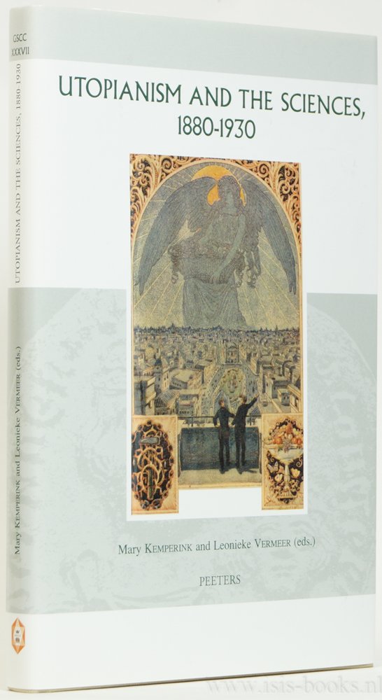 KEMPERINK, M.G., VERMEER, L. , (ed.) - Utopianism and the sciences, 1880 - 1930.