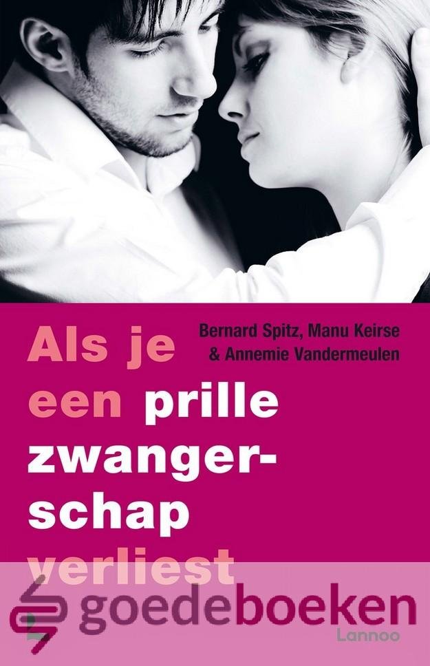 Spitz, Manu Keirse en Annemie Vandermeulen, Bernard - Als je een prille zwangerschap verliest *nieuw*
