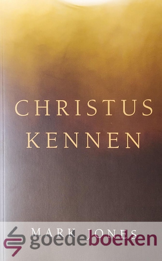 Jones, Mark - Christus kennen *nieuw* nu van  24,95 voor
