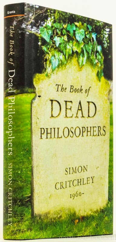 CRITCHLEY, S. - The book of dead philosophers.
