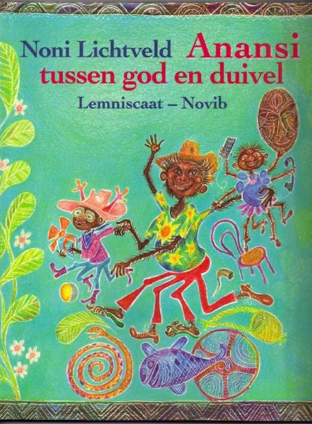 Lichtveld, Noni tekst en paginagrote illustraties in kleur - Anansi tussen god en duivel
