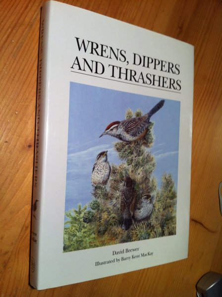 Brewer, David & Barry Kent MacKay - Wrens, Dippers and Thrashers