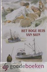 Hoogerwerf-Holleman, R. - Het hoge huis van Sion *nieuw* --- De watersnoodramp van 1953 op Schouwen-Duiveland, Serie Historische verhalen