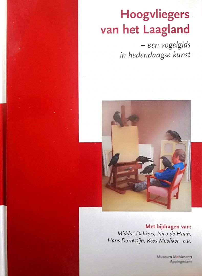 Diverse Auteurs . Met bijdragen van Midas Dekkers . & Nico de Haan . & Hans Dorrestijn . & Kees Moeliker .  [ ISBN   ] 2719 - Hoogvliegers van het Laagland . ( Een vogelgids in hedendaagse kunst . ) 'Hoogvliegers' is een veelkleurig en rijk geïllustreerd kijk- en leesboek dat zich gemakkelijk nestelt in de boekenkast van zowel de kunstspotter als de vogelaar. -