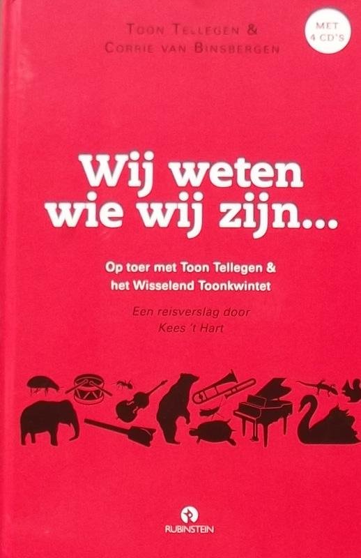 Tellegen, Toon. /  Binsbergen, Corrie van - Wij weten wie we zijn...