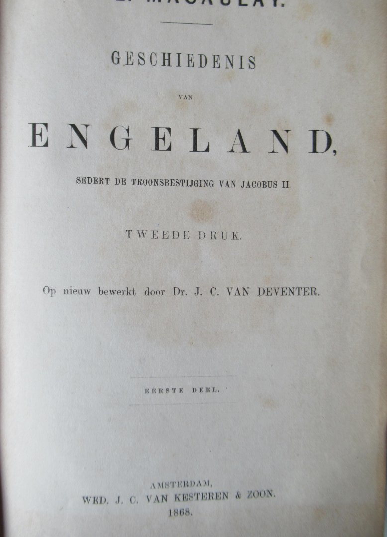 Macaulay, T.B. - Geschiedenis van Engeland sedert de troonsbestijging van Jacobus II. Opnieuw bewerkt door Dr. J.C. va Deventer