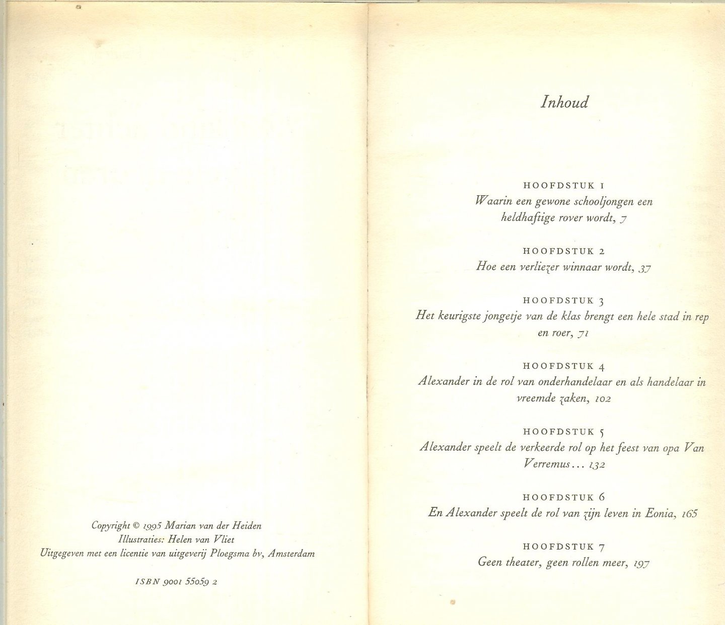 Marian van der Heiden ..Illustraties  Helen van Vliet - Het land achter de vele deuren   ..  Alexander vindt het beslist niet prettig om de slimste van de klas te zijn, Want enkel daarom wordt hij regelmatig te pakken genomen door jongens uit zijn klas.