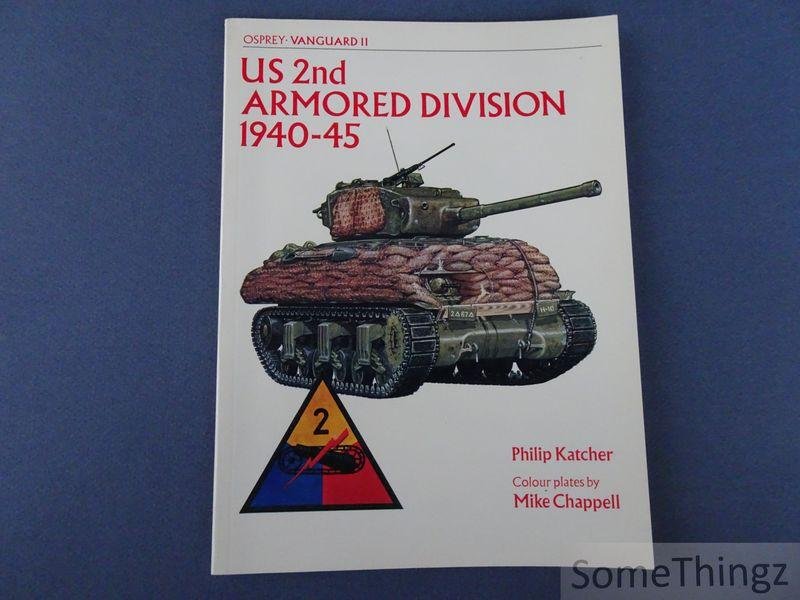 Philip Katcher and Mike Chappell (illustr.) - US 2nd armored division 1940-45. [Osprey Vanguard 11.]