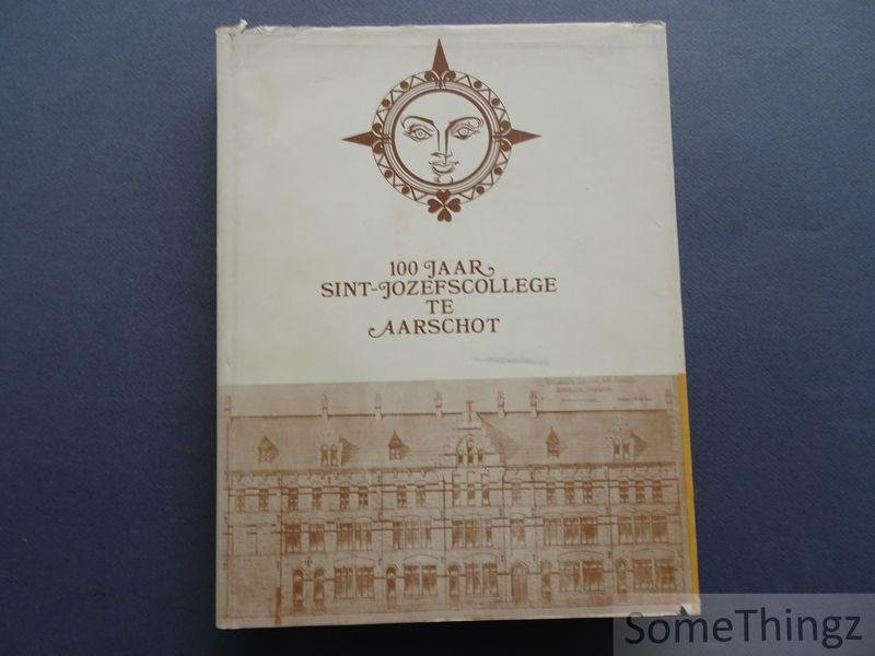 Willems, Gust [edit.] - Gedenkboek 100 jaar Sint-Jozefscollege te Aarschot, 1876-1976.