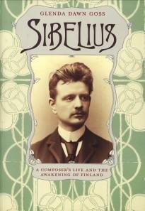 GOSS, GLENDA DAWN - Sibelius. A composer's life and the awakening of Finland