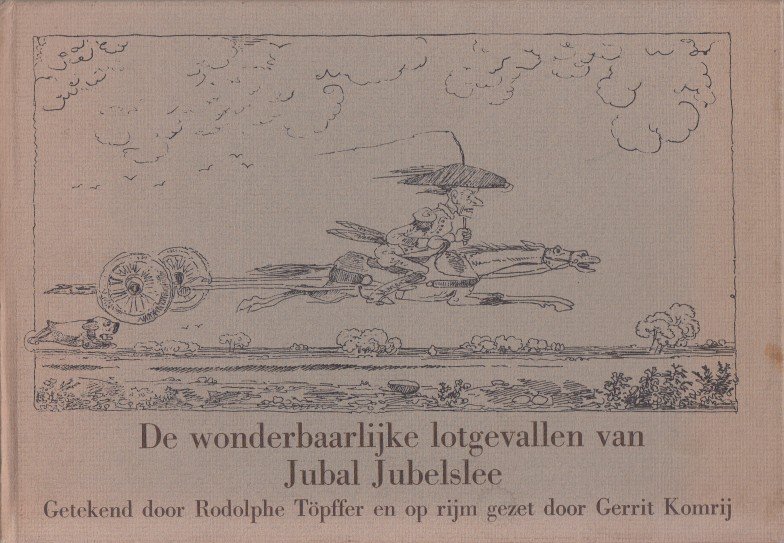 Komrij, Gerrit - De wonderlijke lotgevallen van Jubal Jubelslee.
