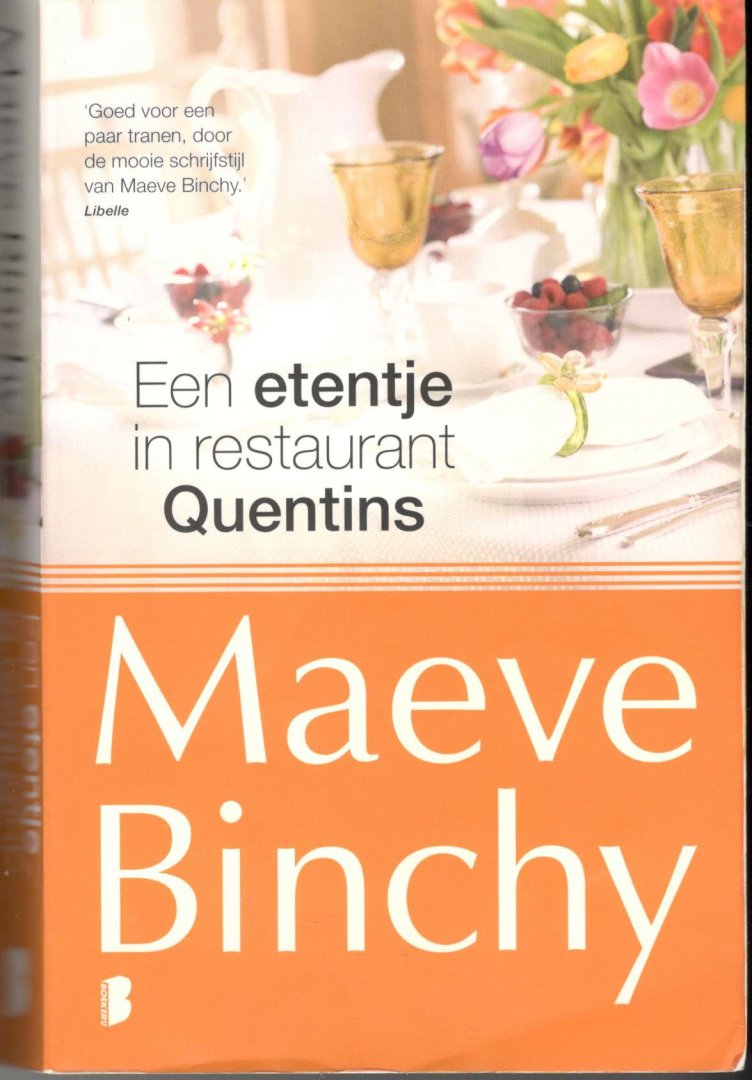 Binchy, Maeve - Een etentje bij restaurant Quentins / Na een moeilijke periode in haar leven besluit Ella een documentaire te maken over de stamgasten die lief en leed deelden in Quentins