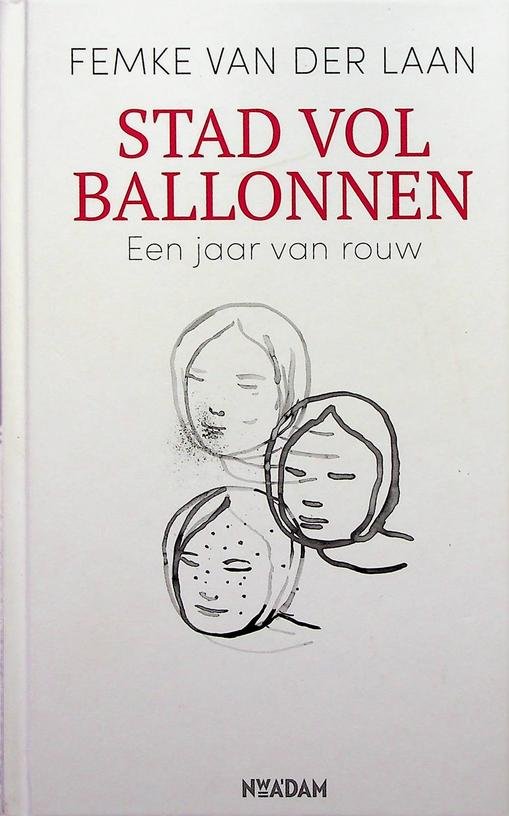 Laan, Femke van der - Stad vol ballonnen. Een jaar van rouw