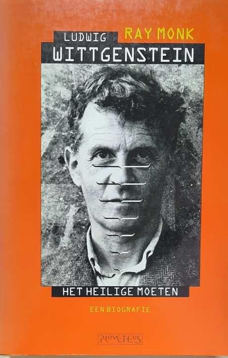 MONK Ray, [Wittgenstein Ludwig] - Ludwig Wittgenstein. Het heilige moeten. Een biografie. (vertaling van The Duty of Genius - 1990)