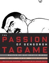 The Passion of Gengoroh Tagame - Master of Gay Erotic Manga