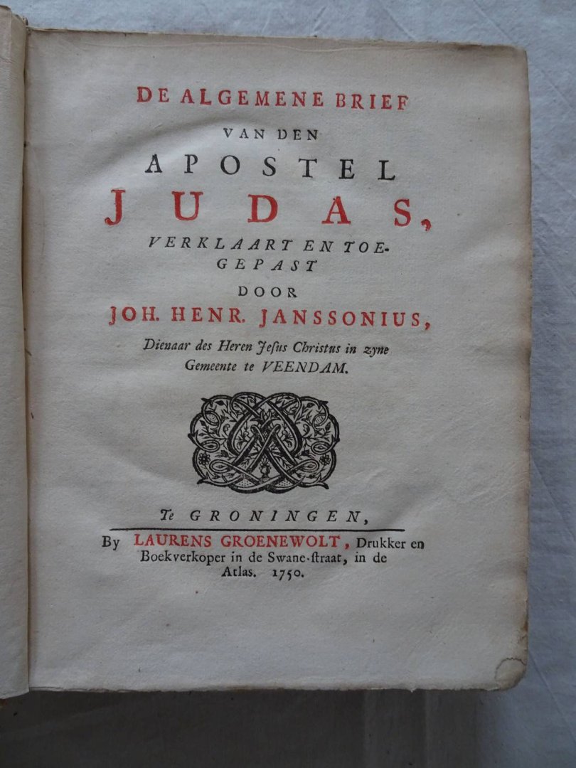 Janssonius, Joh. Henr.. - De algemene brief van den apostel Judas, verklaart en toegepast. En: Het heuchlyk gezicht van den profeet Zacharias, in zyn derde capittel, geopent en toegepast.