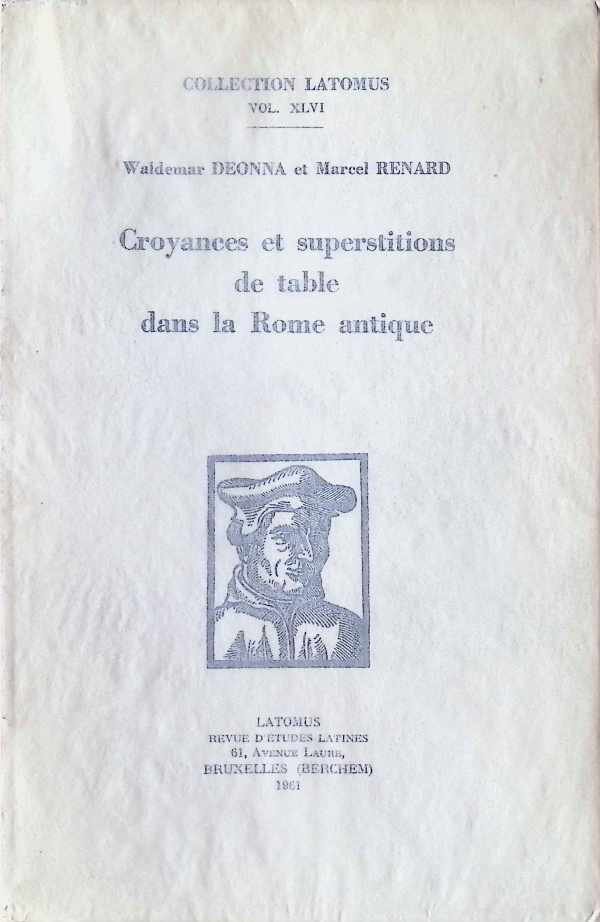 Waldemar Deonna ea. - Croyances et superstitions de table dans la Rome antique