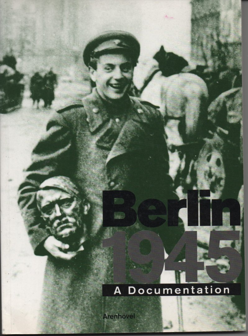 Reinhard Rürup - Berlin 1945. A documentation