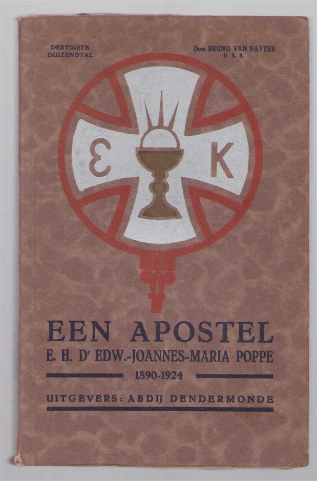Bruno van Havere - Een Apostel, E.H. Dr. Edw.-Joannes-Maria Poppe, 1890-1924