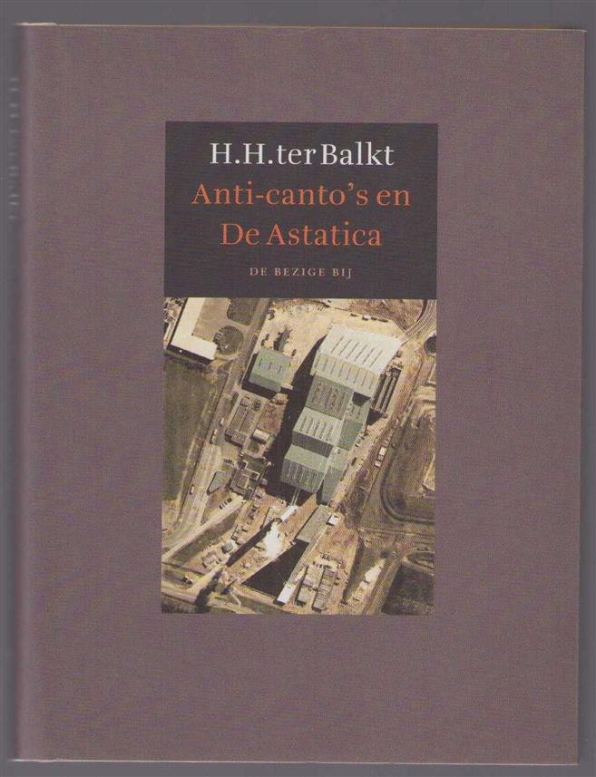 Herman Hendrik ter Balkt - Anti-canto's en De Astatica