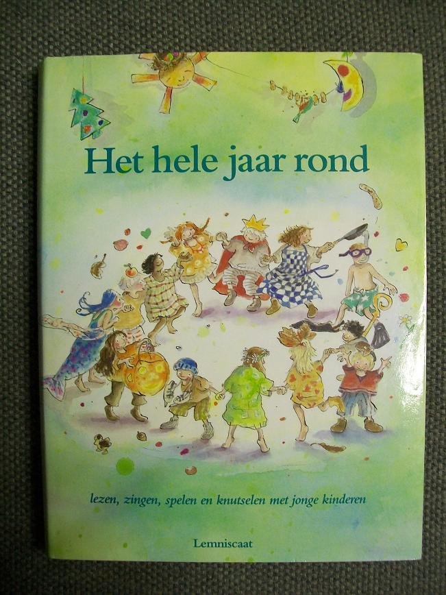 Donkelaar, Maria van, Rooijen, Martine van - Het hele jaar rond / lezen, zingen, spelen en knutselen met jonge kinderen