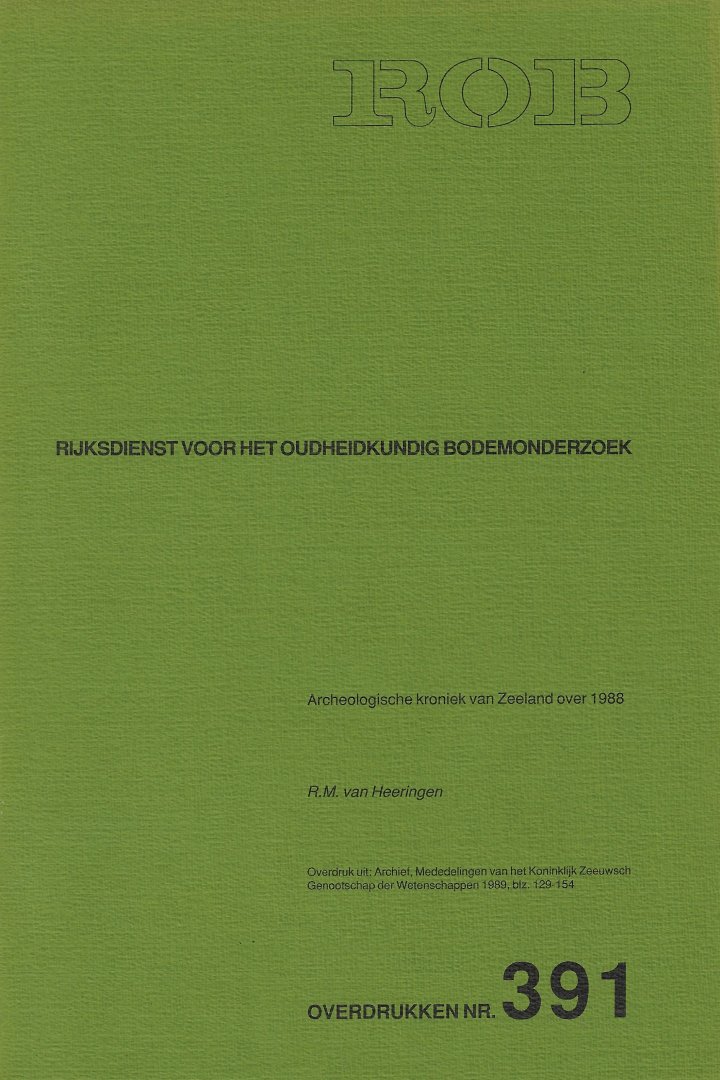 HEERINGEN, R.M. VAN. - Archeologische kroniek van Zeeland over 1988.
