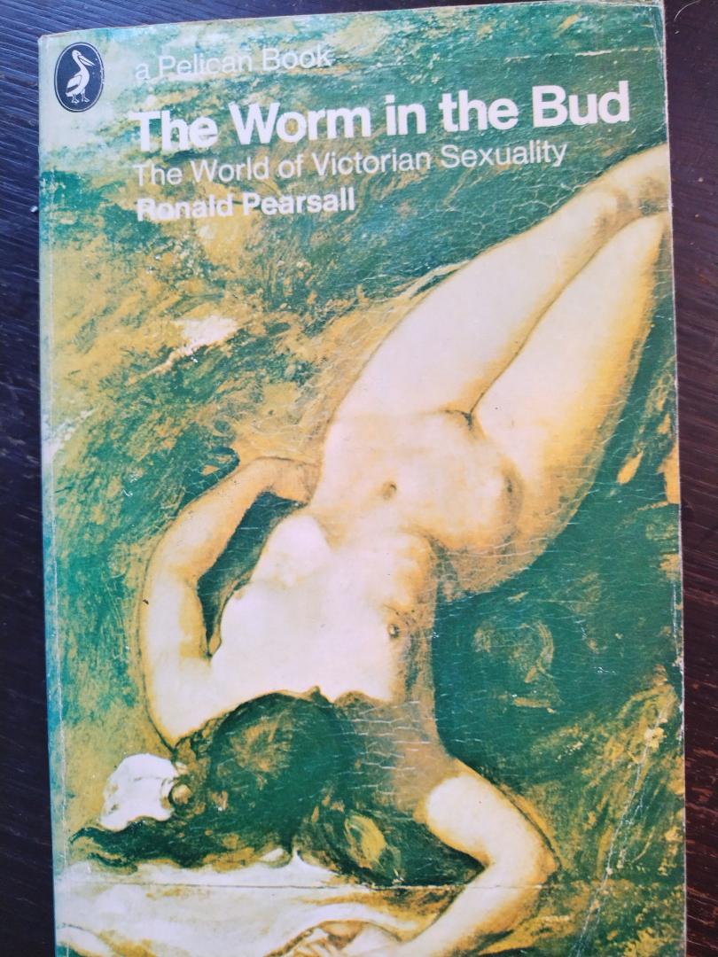 Ronald Pearsall - The Worm in the Bed. The World of Victorian Sexuality