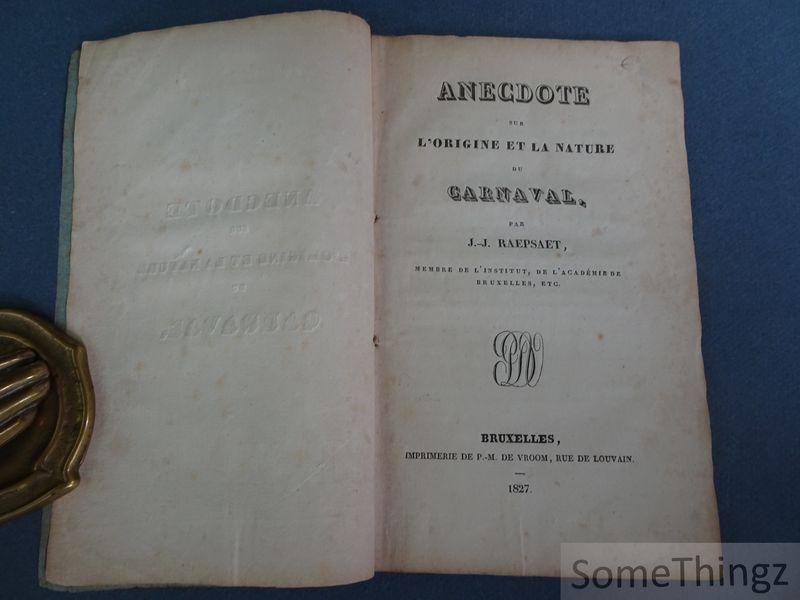 Raepsaet, J.J. - Anecdote sur l'origine et la nature du carnaval.