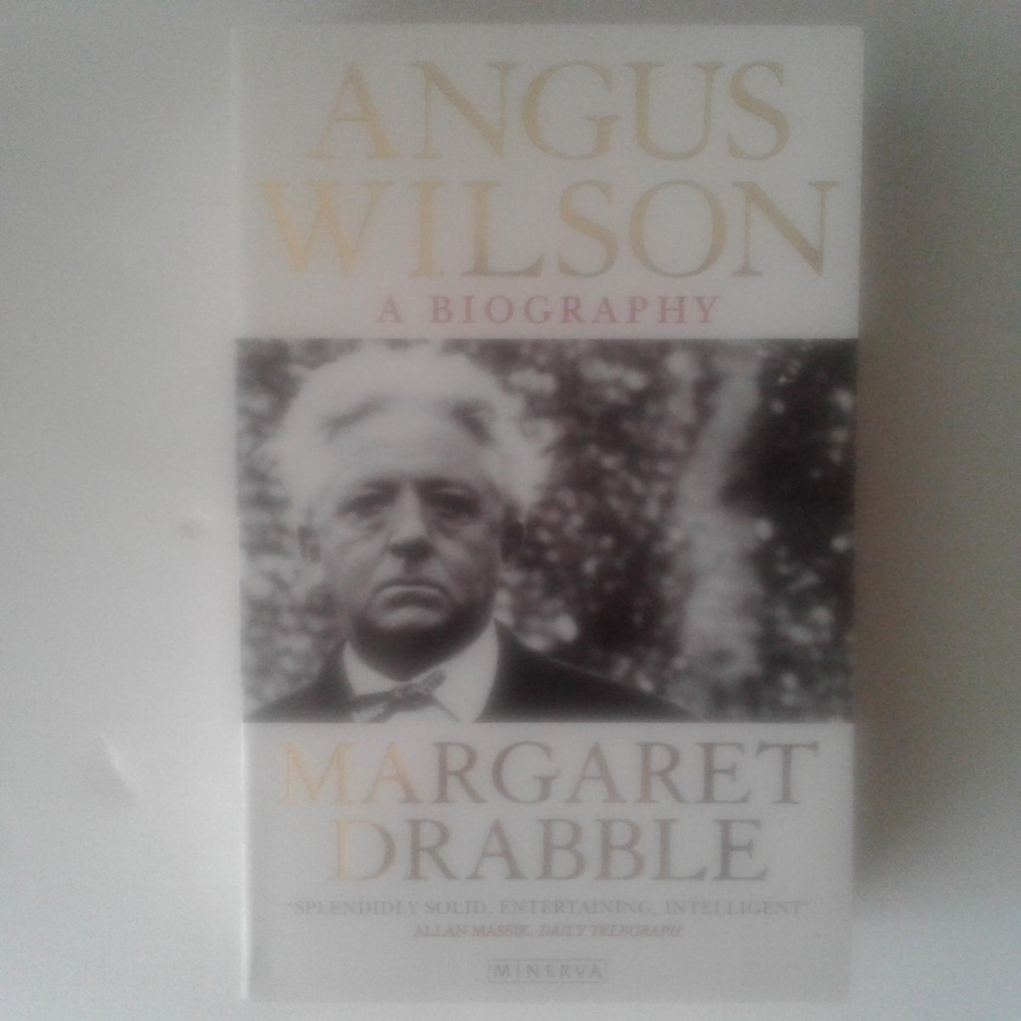 Drabble, Margaret - Angus Wilson ; A Biography