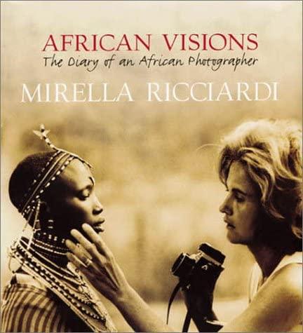 Ricciardi, Mirella - African visions, the diary of an African photographer