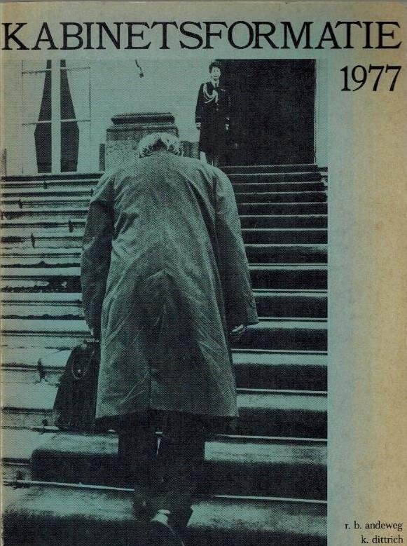 Andeweg, R.B., K. Dittrich en Th. van der Tak - Kabinetsformatie 1977
