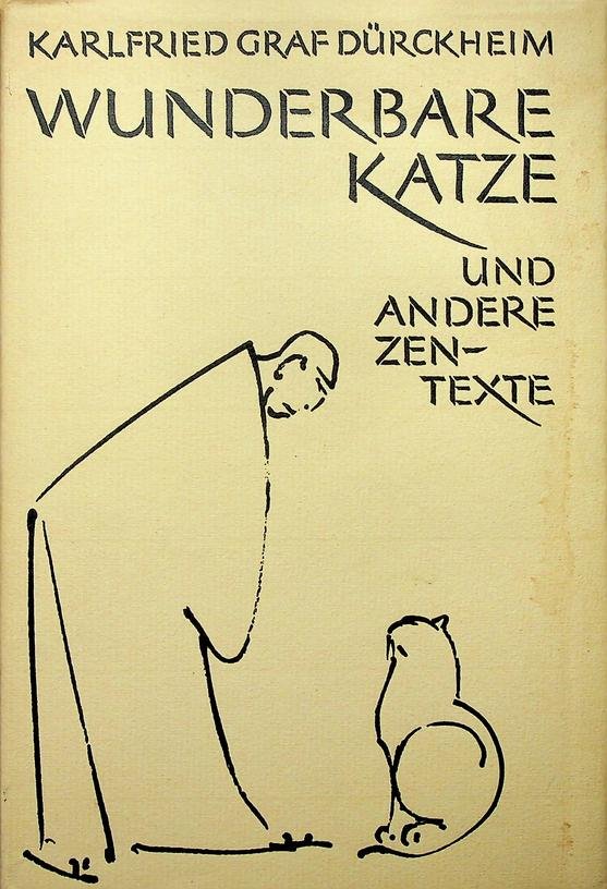 Dürckheim, Karlfried Graf - Wunderbare Katze und andere Zen-Texte