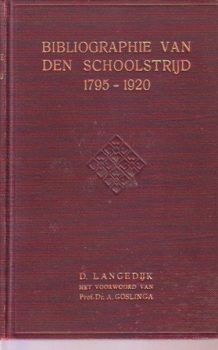 LANGEDIJK, D - Bibliographie van den Schoolstrijd 1795-1920