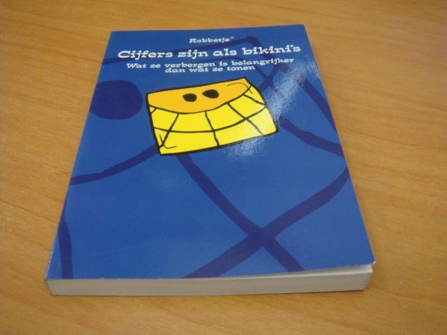 Robbetje - Cijfers zijn als bikini s  - wat ze verhullen is belangrijker dan wat ze tonen
