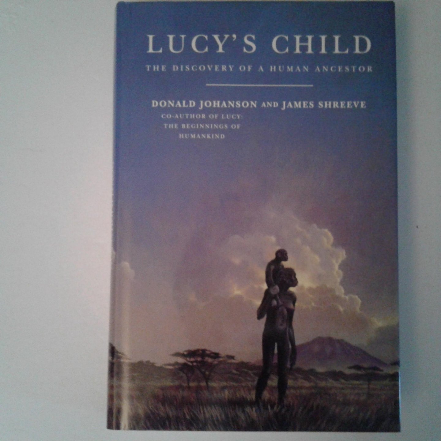 Johanson, Donald ; Shreeve, James - Lucy's Child ; The discovery of a human ancestor