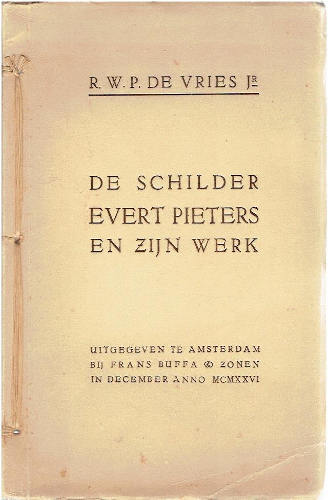 VRIES Jr., R.W.P. de - De schilder Evert Pieters en zijn werk. [With dedication by artist to A. Mauve] - Number 60/200.