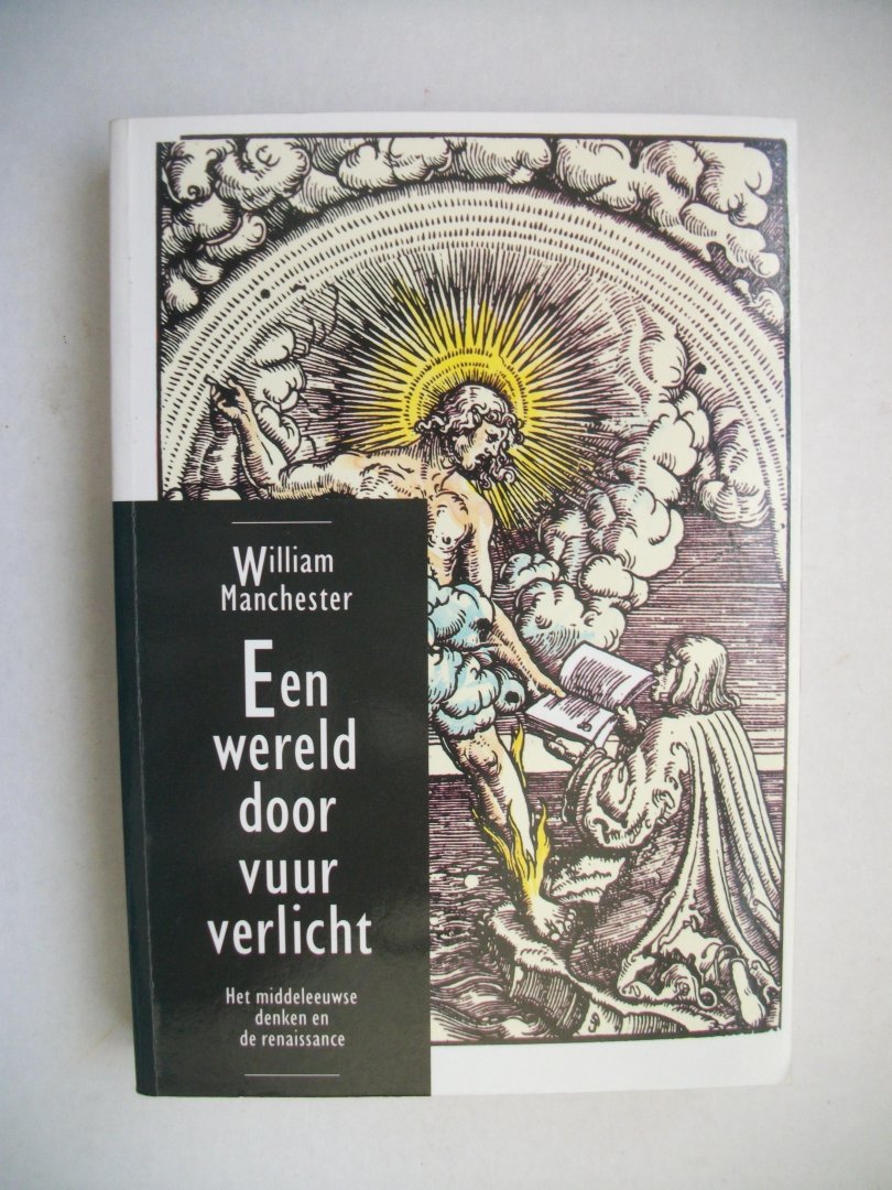 Manchester, William - Een wereld door vuur verlicht