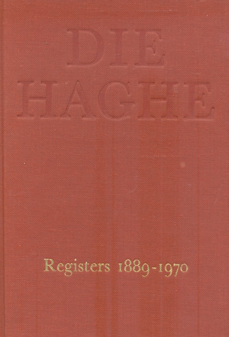  - Die Haghe, Registers 1889 – 1970
