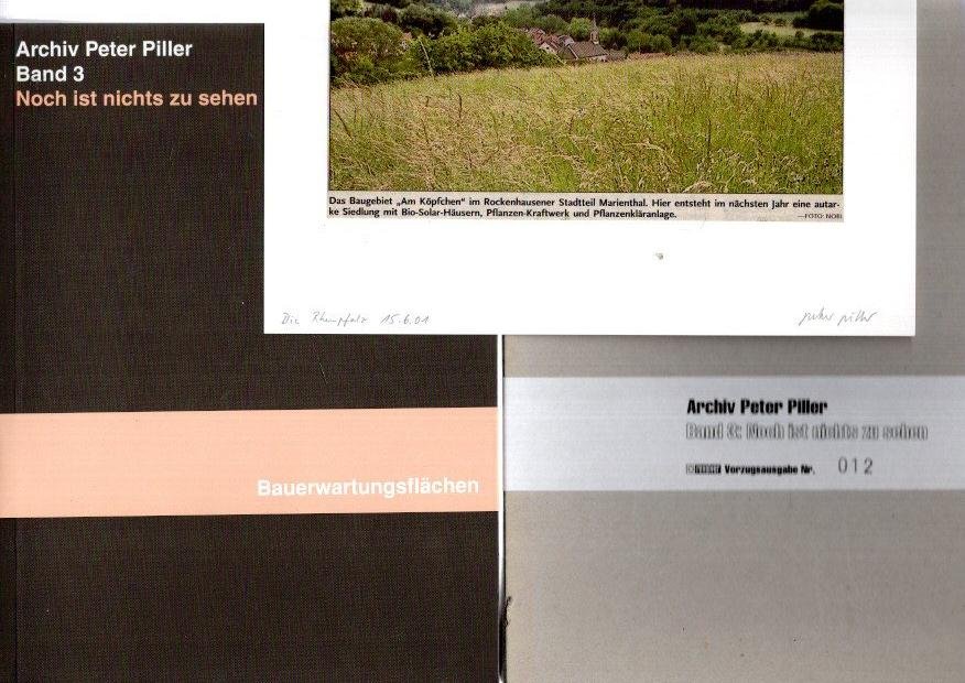 PILLER, Peter - Archiv Peter Piller - Band 3 - Noch ist nichts zu sehen - Bauerwartungsflächen - Vorzugsausgabe Nr. 012.