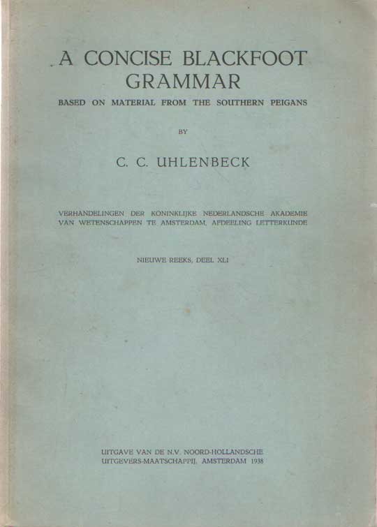 Uhlenbeck, C.C. - A concise Blackfoot Grammar based on material from the Southern Peigans