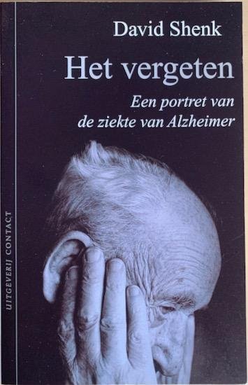Shenk, David - HET VERGETEN : een portret van de ziekte van Alzheimer