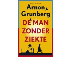 Arnon Grunberg - De man zonder ziekte