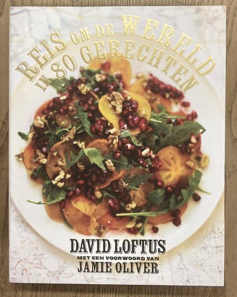 LOFTUS, DAVID. - Reis om de wereld in 80 gerechten. Met klassiekers van de populairste chefs ter werld. LOFTUS, DAVID. - Reis om de wereld in 80 gerechten. Met klassiekers van de populairste chefs ter werld.