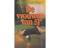 Rita S. Bernhard - De Vrouwen van 5J