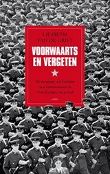 Voorwaarts en vergeten - de overgang van fascisme naar communisme in Oost-Europa, 1944-1948