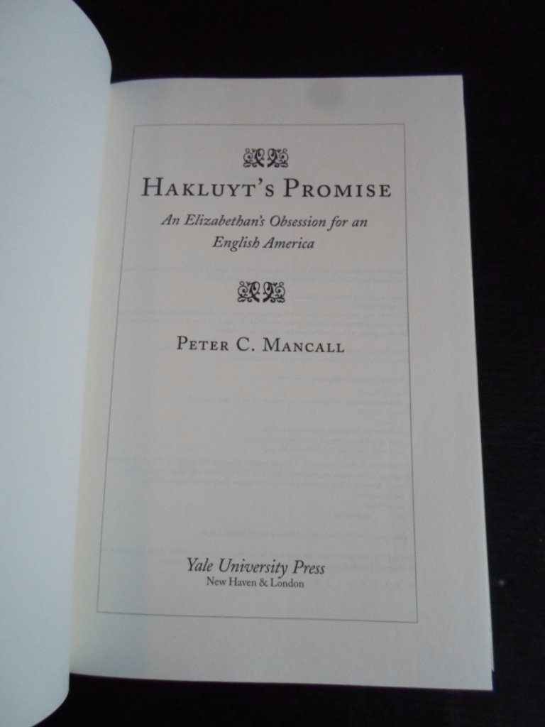 Mancall, Peter C. - Hakluyt’s Promise, An Elizabethan’s Obsession for an English America