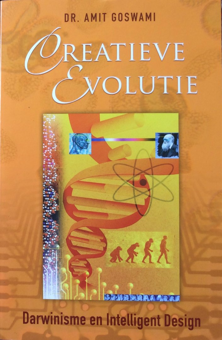 Goswami, dr. Amit - Creatieve evolutie; Darwinisme en Intelligent Design