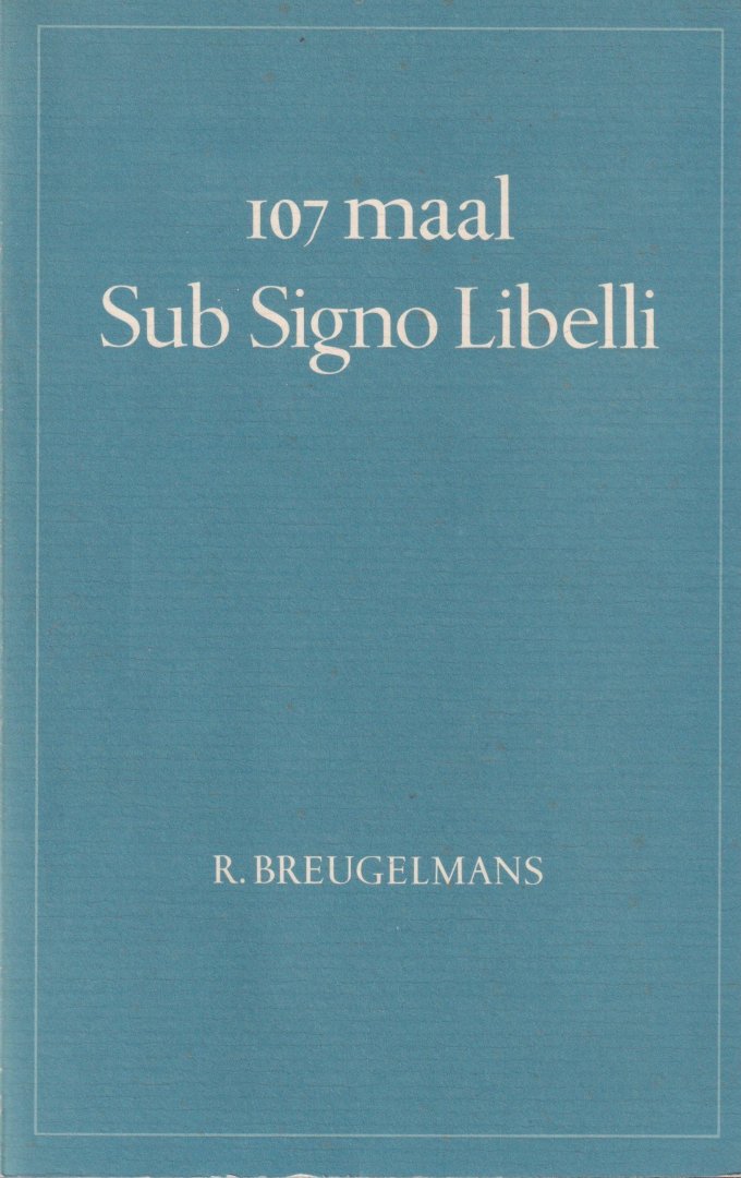 Klein, Ger & Rudi Ekkart (inl.) - 107 maal Sub Signo Libelli. Een bibliografie van de pers. Zomer 1974-oktober 1983