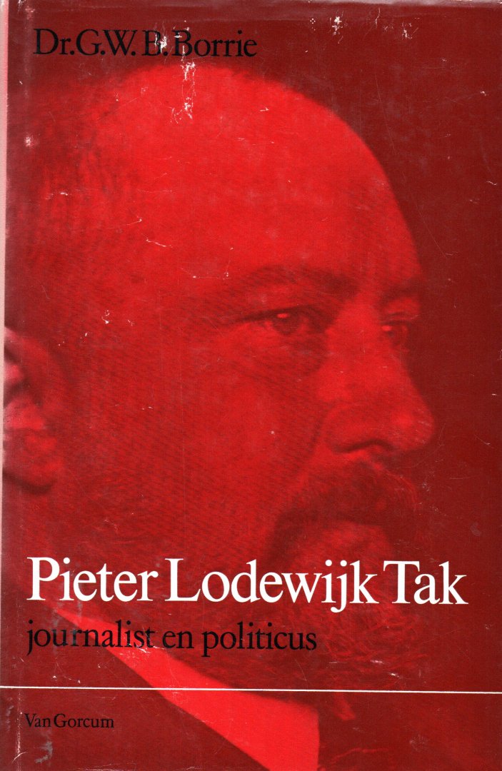 Borrie, Gilles - Pieter Lodewijk Tak, journalist en politicus