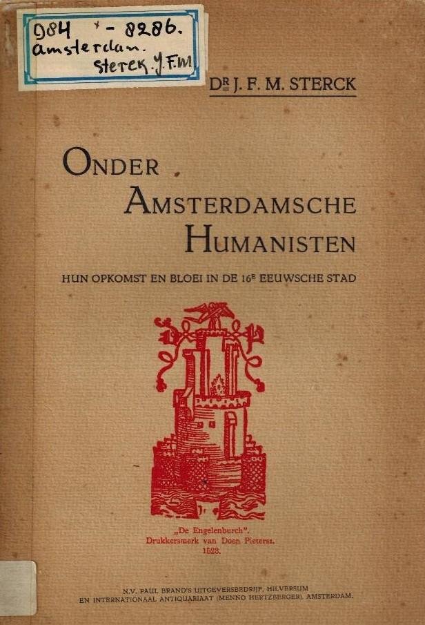 Sterck, Dr. J.F.M. - Onder Amsterdamsche Humanisten -Hun opkomst en bloei in de 16e eeuwsche stad